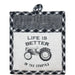 Kay Dee Designs - Life Is Better - Pocket Mitt | Specialty Food Items and Unique Gift Ideas for Everyone