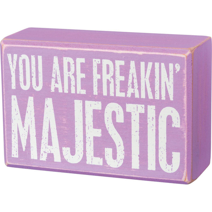 Primitives By Kathy - You Are Freakin Majestic - Box sign and Socks | Specialty Food Items and Unique Gift Ideas for Everyone