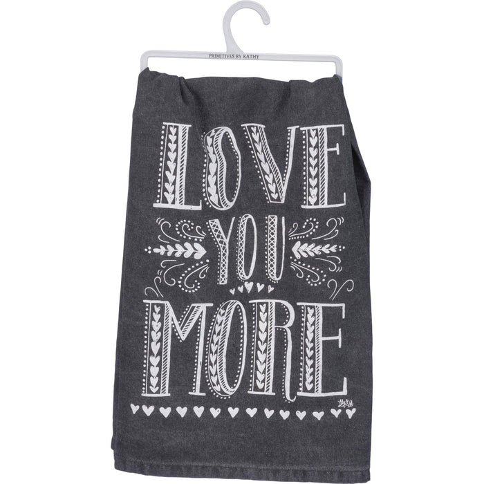 Primitives By Kathy - Love You More - Dish Towel | Specialty Food Items and Unique Gift Ideas for Everyone