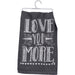 Primitives By Kathy - Love You More - Dish Towel | Specialty Food Items and Unique Gift Ideas for Everyone