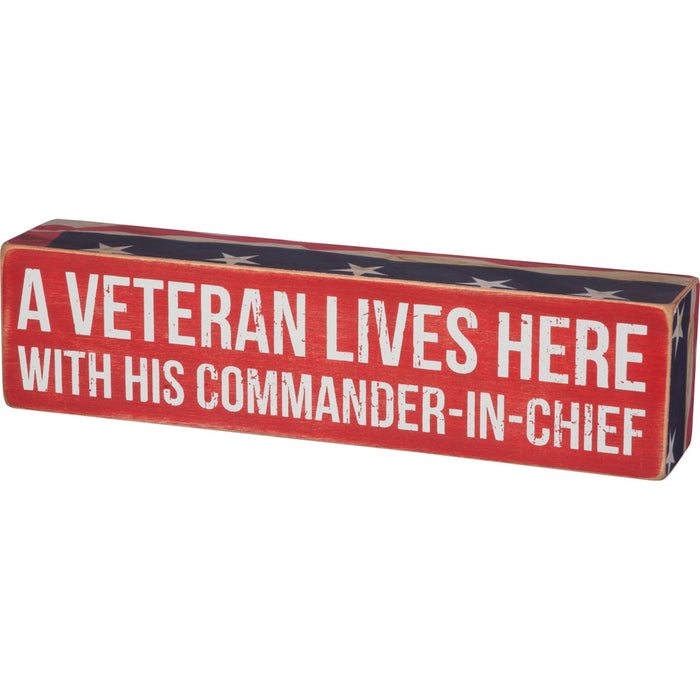 Primitives By Kathy A Veteran Lives Here With His Commander In Chief-Box Sign